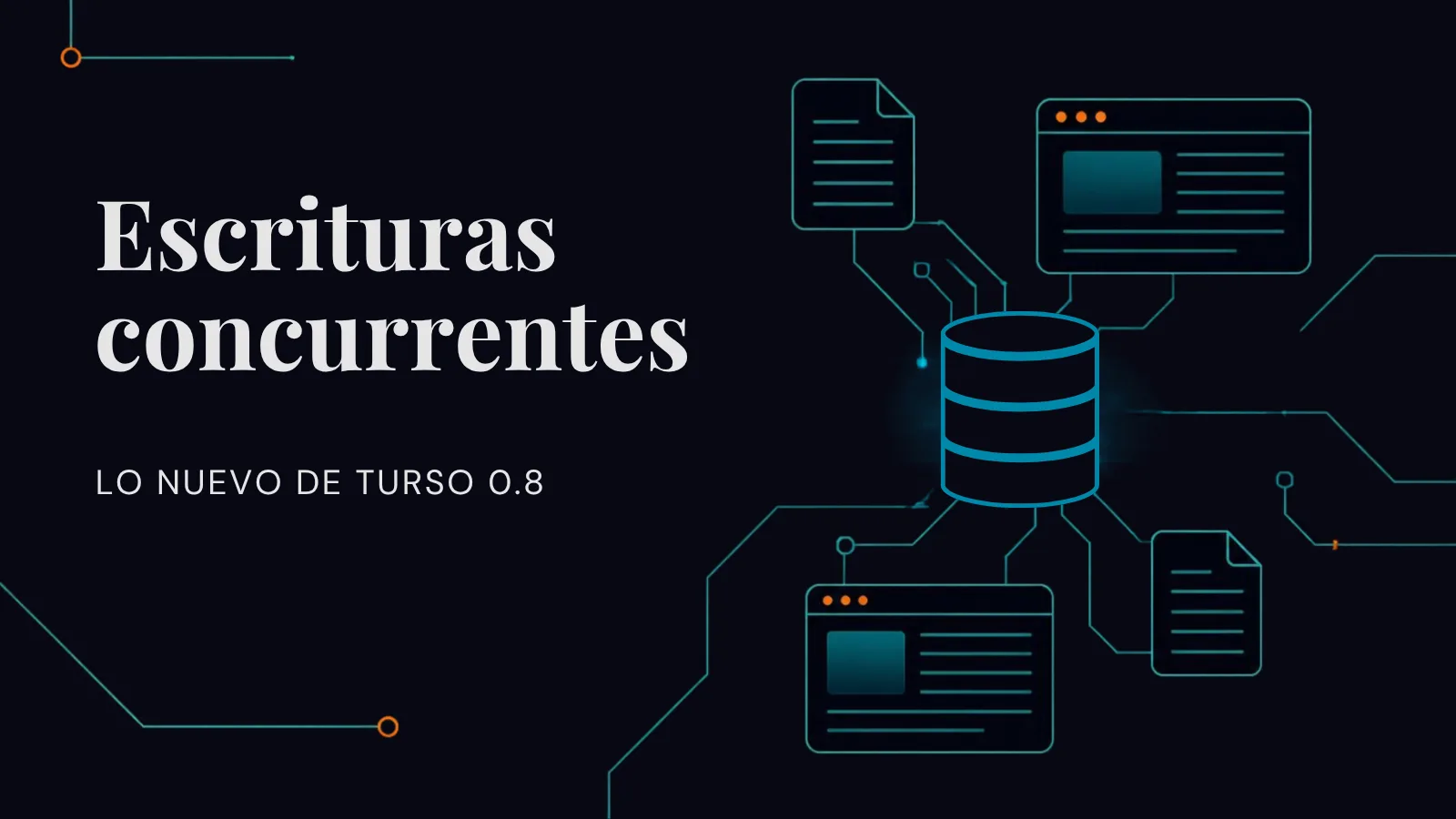 Portada de la serie Turso en español, parte 7: Escrituras concurrentes, lo nuevo de Turso 0.8, sobre fondo azul noche con ilustración de base de datos