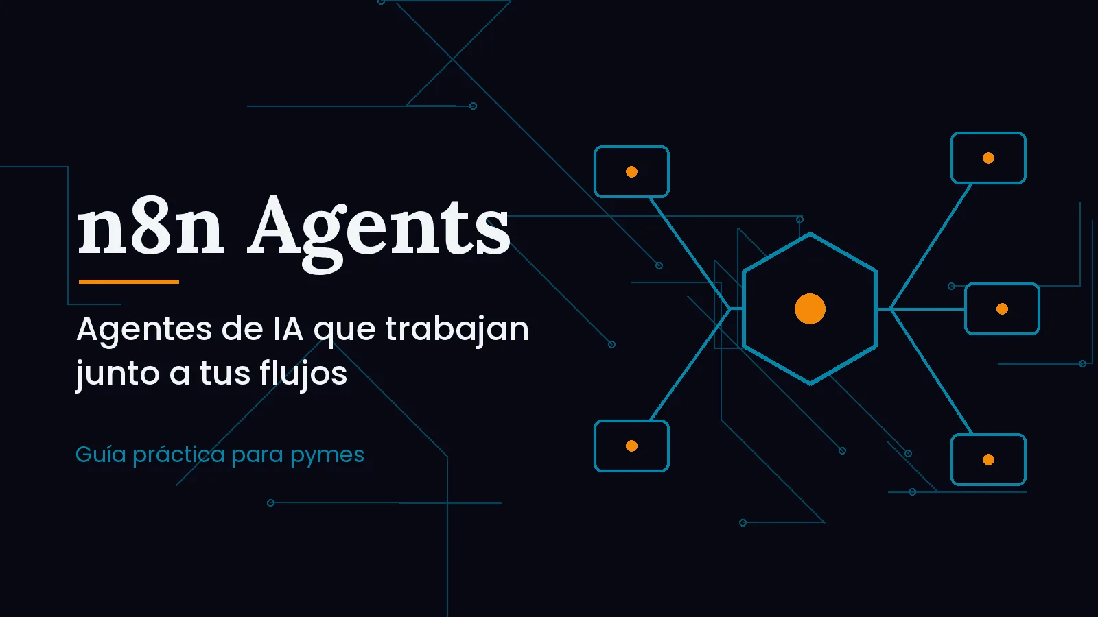 Portada con el título n8n Agents y un diagrama de un agente central conectado a varios flujos, sobre fondo azul noche con líneas de circuito