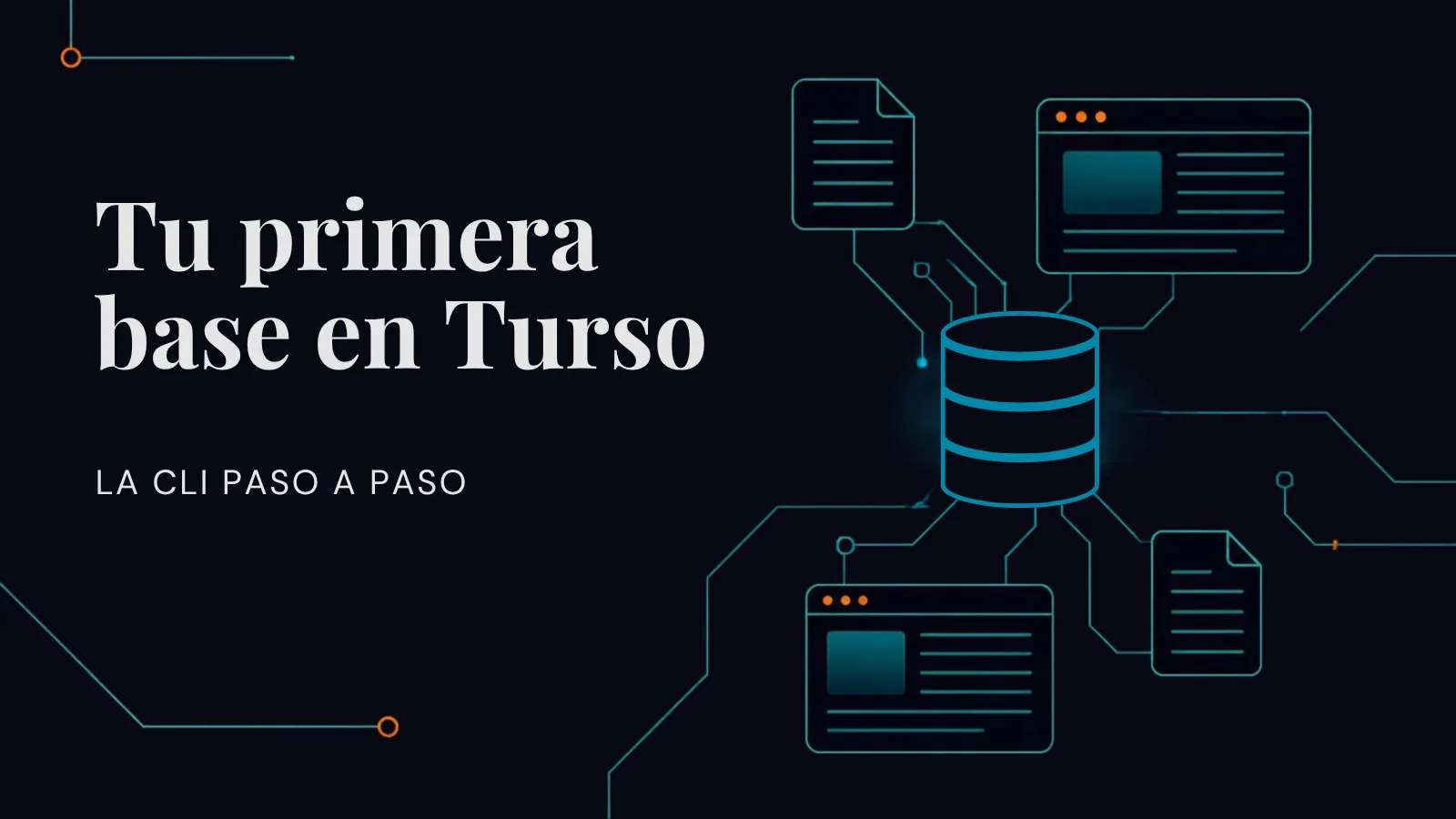 Portada de la serie Turso en español, parte 5: Tu primera base en Turso, la CLI paso a paso, sobre fondo azul noche con ilustración de base de datos